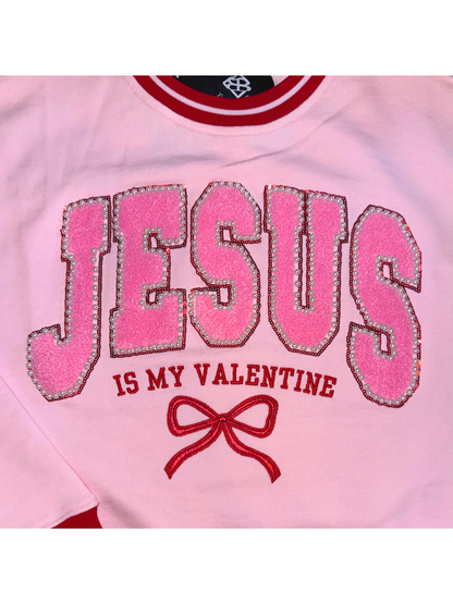 Jesus Is My Valentine Crewneck